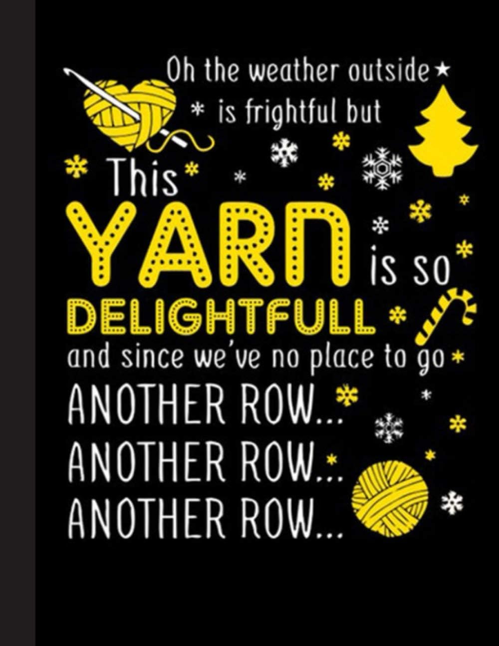 This Yarn Is So Delightfull Notebook: Lined Ruled 120 pages (8.5 x 11), Notebook Journal for Crochet Lover, Crocheters, Knitting, Knitters and School, Students, Teachers