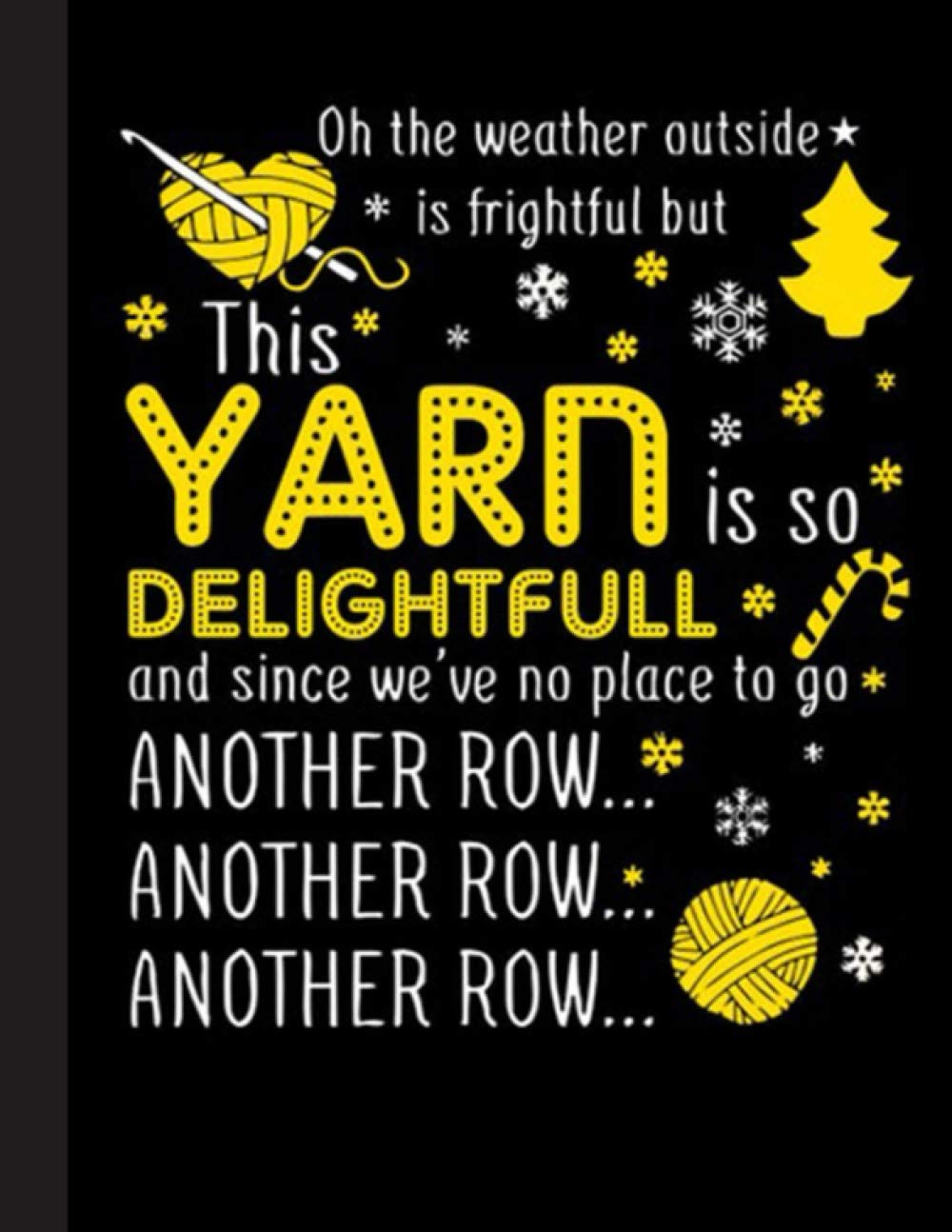 This Yarn Is So Delightfull Notebook: Lined Ruled 120 pages (8.5 x 11), Notebook Journal for Crochet Lover, Crocheters, Knitting, Knitters and School, Students, Teachers