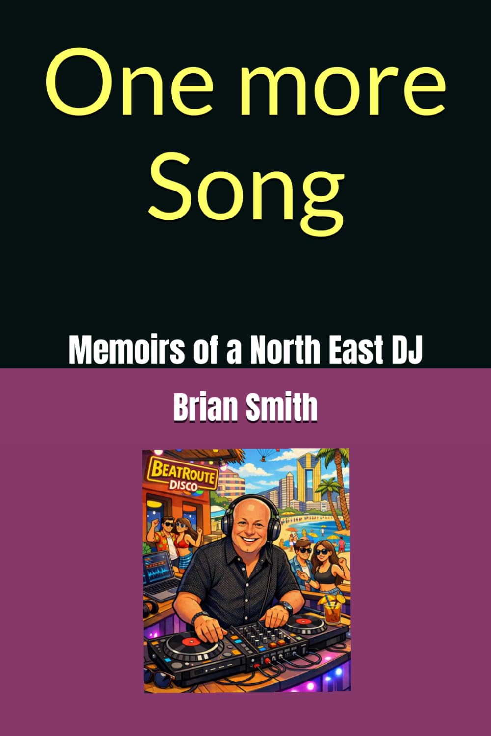 One more song: Memoirs of a North East DJ