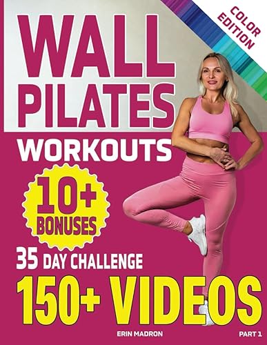 Wall Pilates Workouts: 28 Day Wall Pilates Exercise Chart and 7 Day Wall Pilates for Seniors, Women and Beginners. Fitness Planner. Balance and ... and Vitality Series by a Professional)