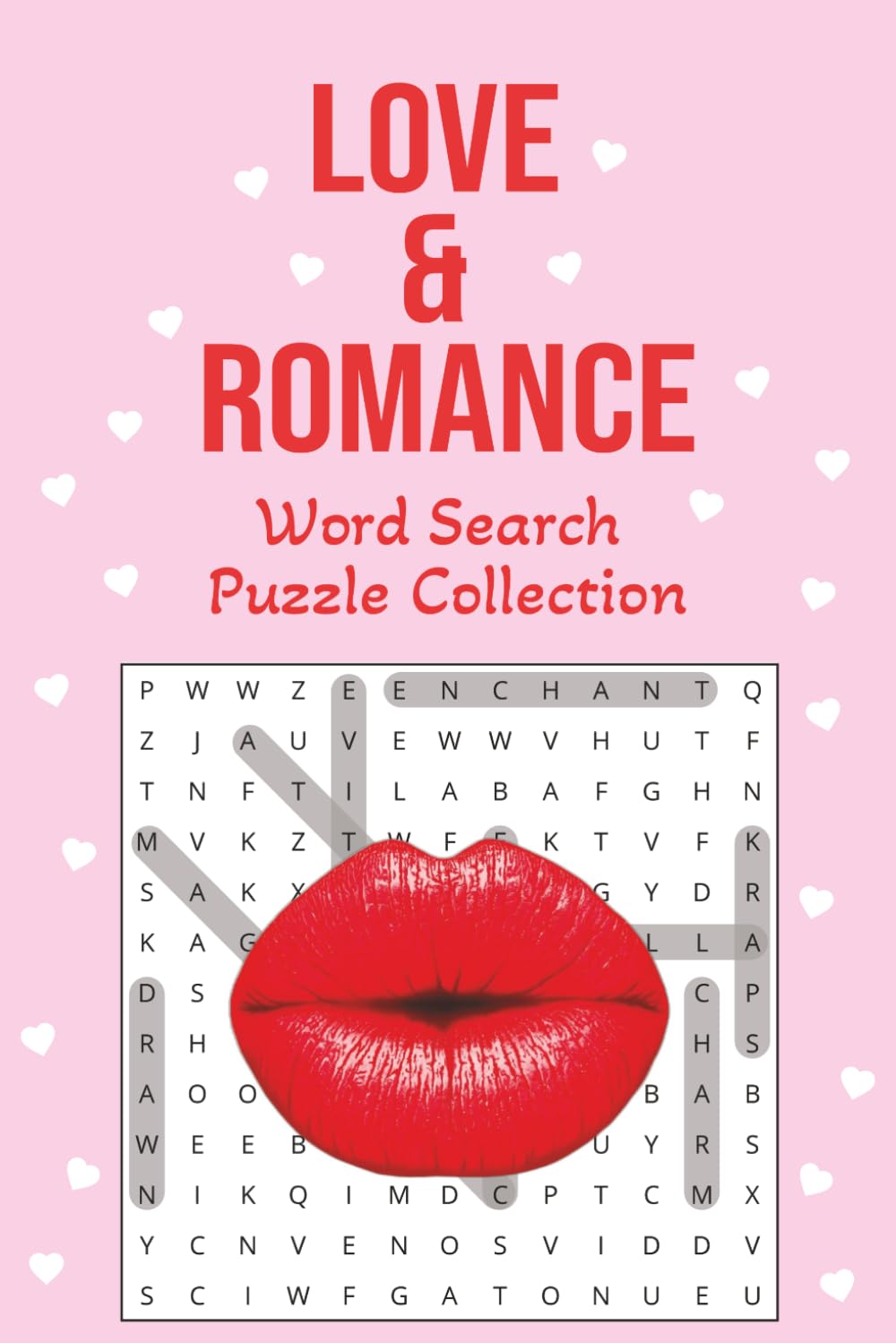 Love & Romance Word Search Puzzle Book: Word Search Puzzles about love and romance I 6x9 Inches, 110 pages I 50+ puzzles I Solutions Included