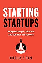 Starting Startups: Integrate People, Product, and Position for Success