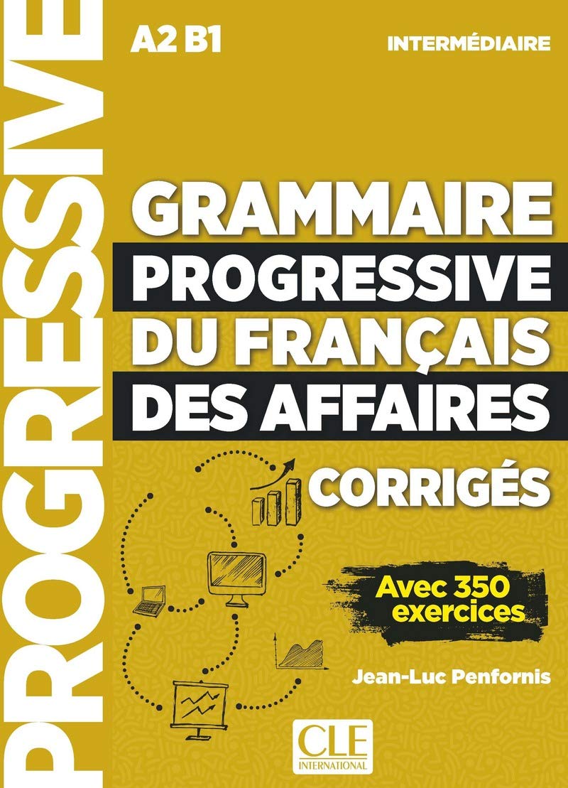 Grammaire progressive du français des affaires - Niveau intermédiaire (A2/B1) - Corrigés: Corriges intermediaire
