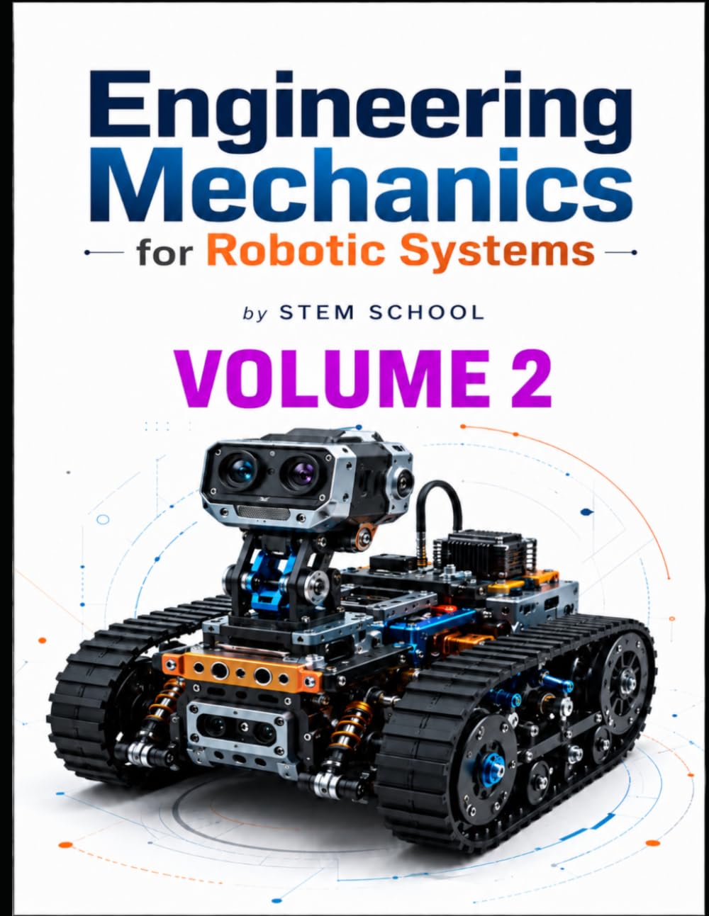 Engineering Mechanics for Robotic Systems Volume 2: Build the mechanical intelligence behind real robotic machines.: 10 (Foundation on Robotics : Mathematics, Physics & Programming for Robotics)