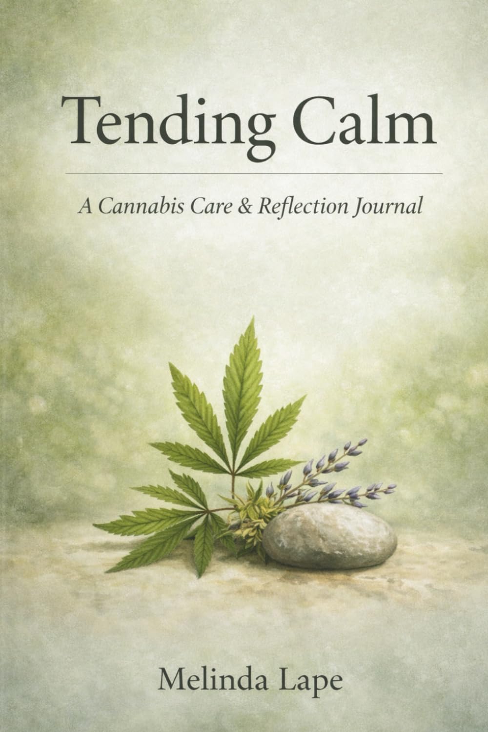 Tending Calm: A Cannabis Care & Reflection Journal