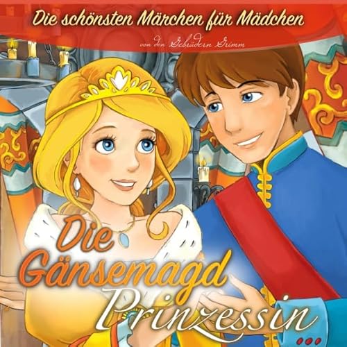 Die G&auml;nsemagd-Prinzessin Audiolibro Por Ellen Wagner, Br&uuml;der Grimm arte de portada