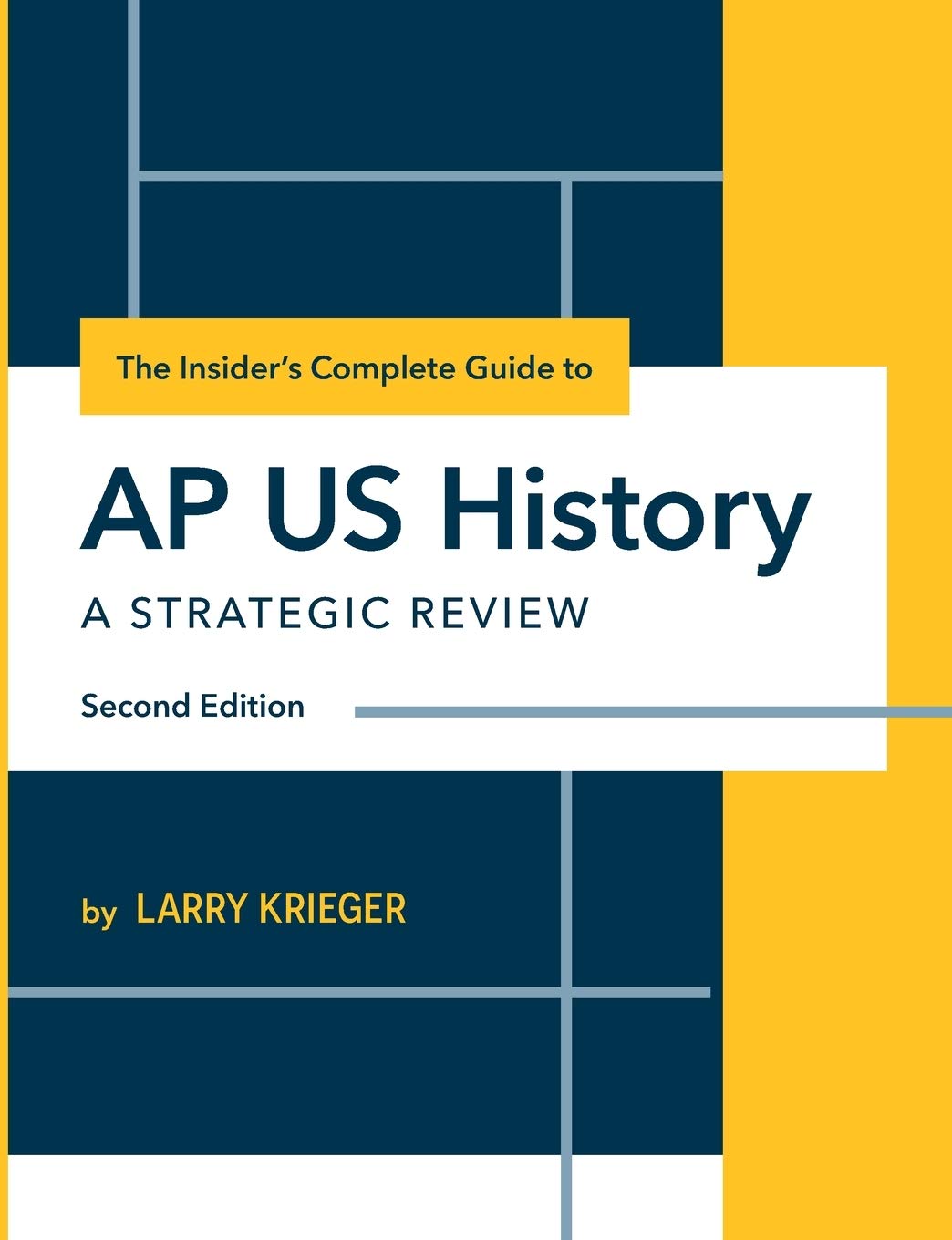The Insider's Complete Guide to AP US History: A Strategic Review