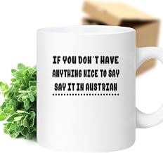 Humorous Gag Gift, Ideal Birthday Present For Coworker - Don't Have Anything To Say It In Austrian Joke, Adult Humor On 11oz Ceramic Coffee Mug
