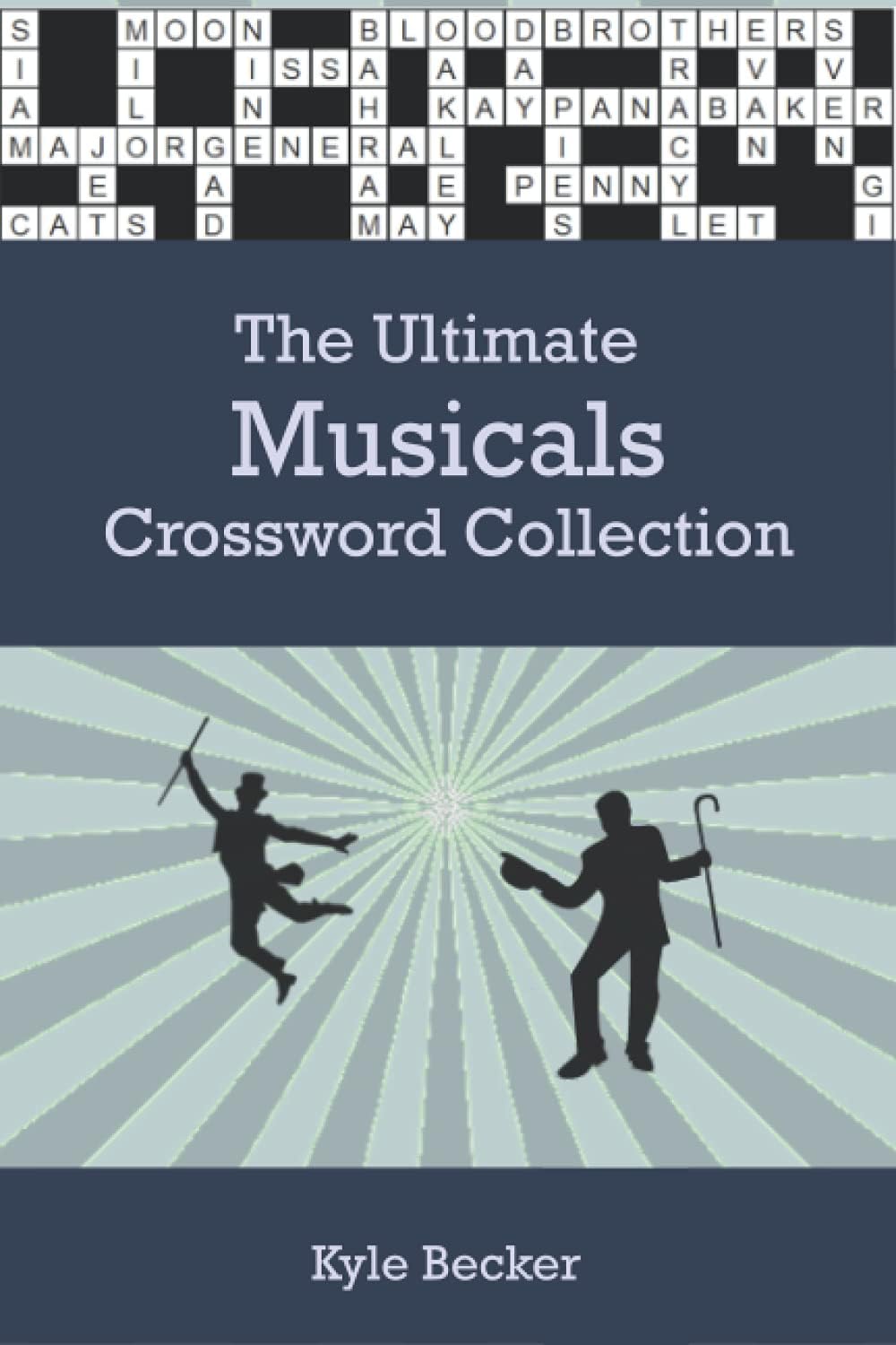 The Ultimate Musicals Crossword Collection: The complete Musicals crossword puzzle book for adults and clever kids
