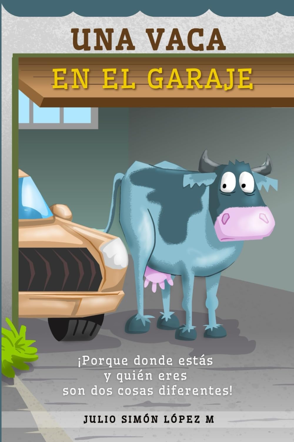 UNA VACA EN EL GARAJE: ¡Porque donde estás y quién eres son dos cosas diferentes!