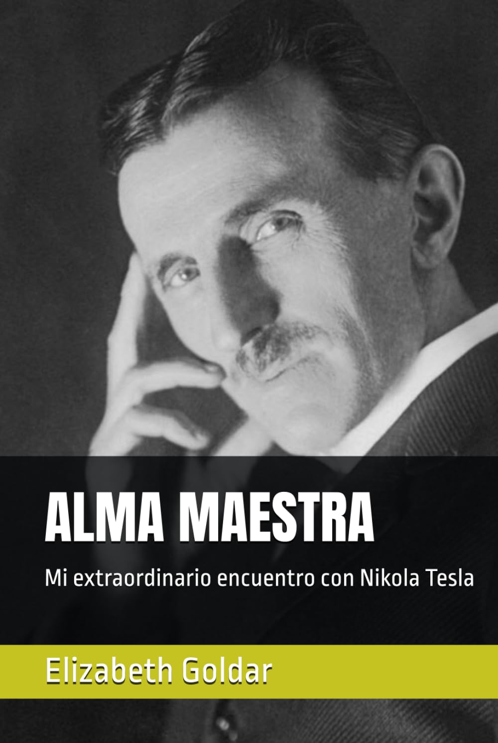 ALMA MAESTRA: Mi extraordinario encuentro con Nikola Tesla