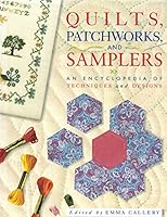 Quilts, Patchwork and Samplers: An Encyclopedia of Techniques and Designs 0785802495 Book Cover