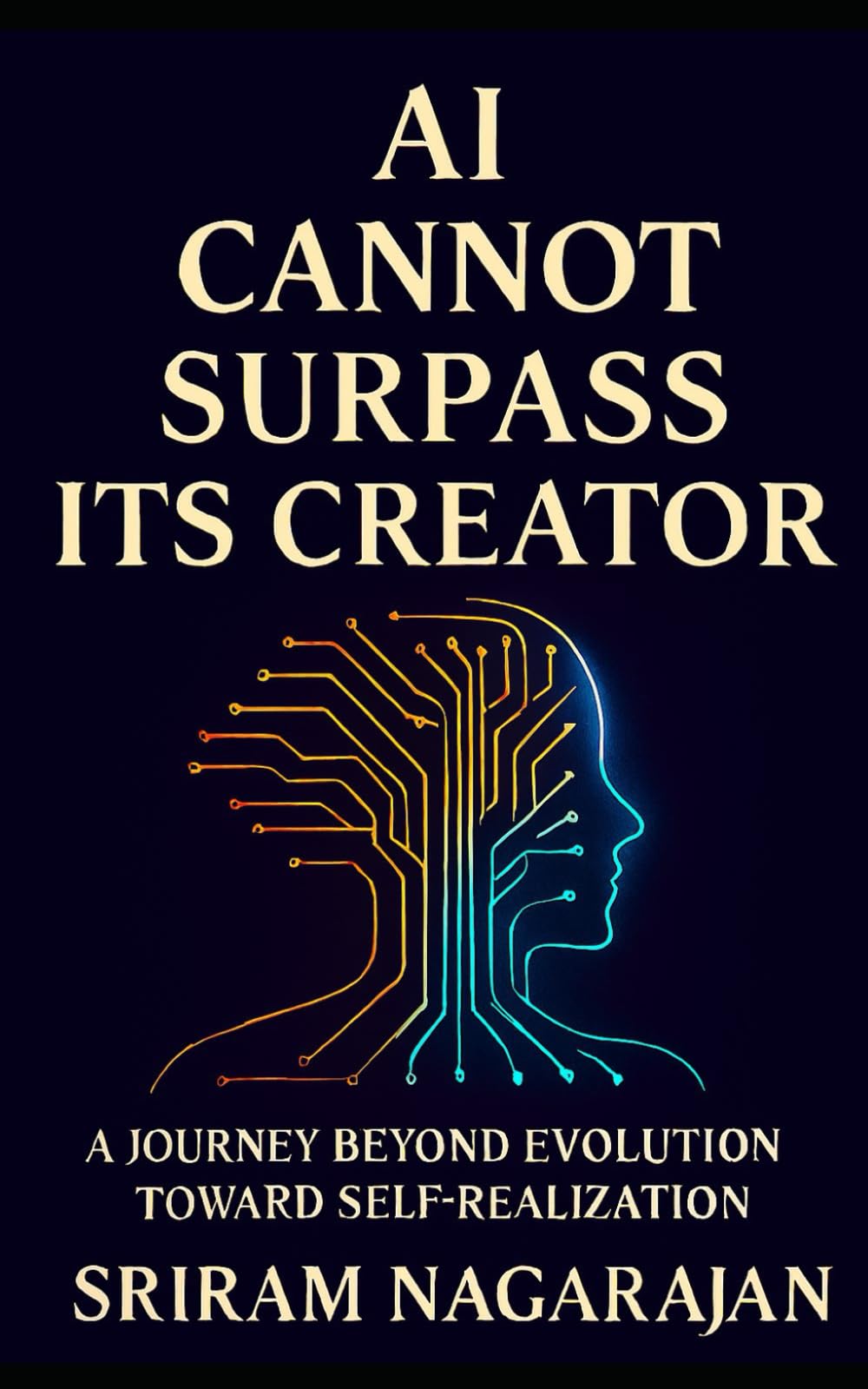 AI Cannot Surpass Its Creator: A Journey beyond Evolution toward Self Realization