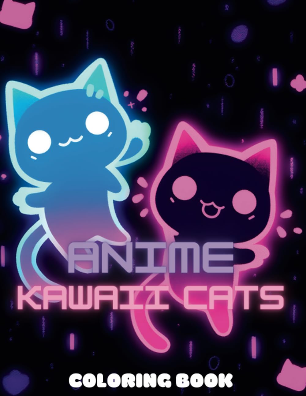 Anime Kawaii Cats Coloring Book: 50 Adorable and Cute Kitties Coloring Pages for Adult and Teens (My Anime Coloring Books)