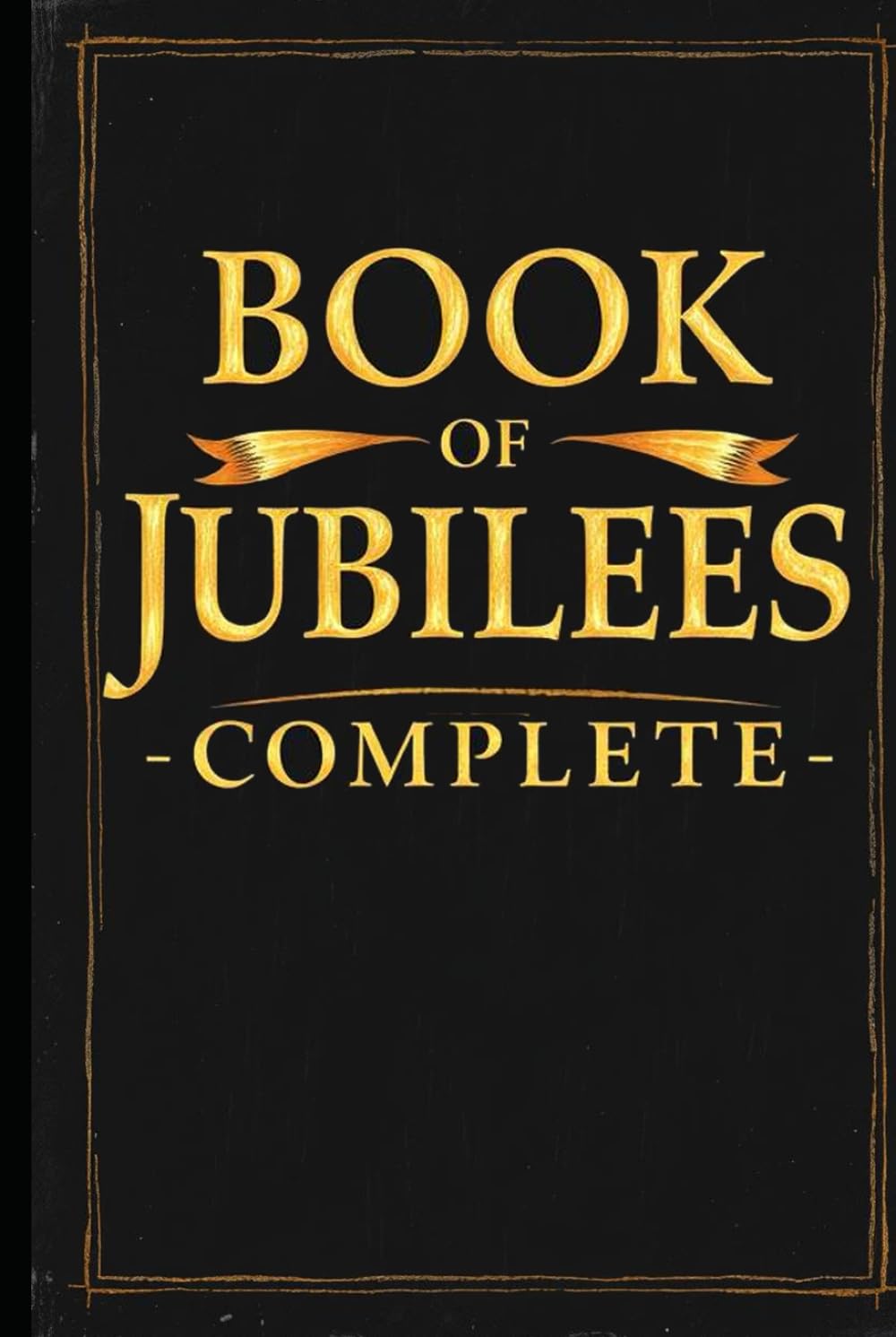 BOOK OF JUBILEES: Ancient Chronicles of Creation: The Divine Calendar Revealed