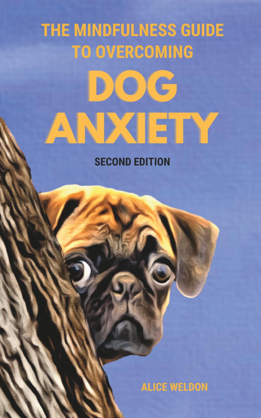 The Mindfulness Guide to Overcoming Dog Anxiety: 7 Proven Techniques to Calm Your Anxious Dog, Regain Your Peace of Mind, and Ease Separation Anxiety (Paws and Relax)