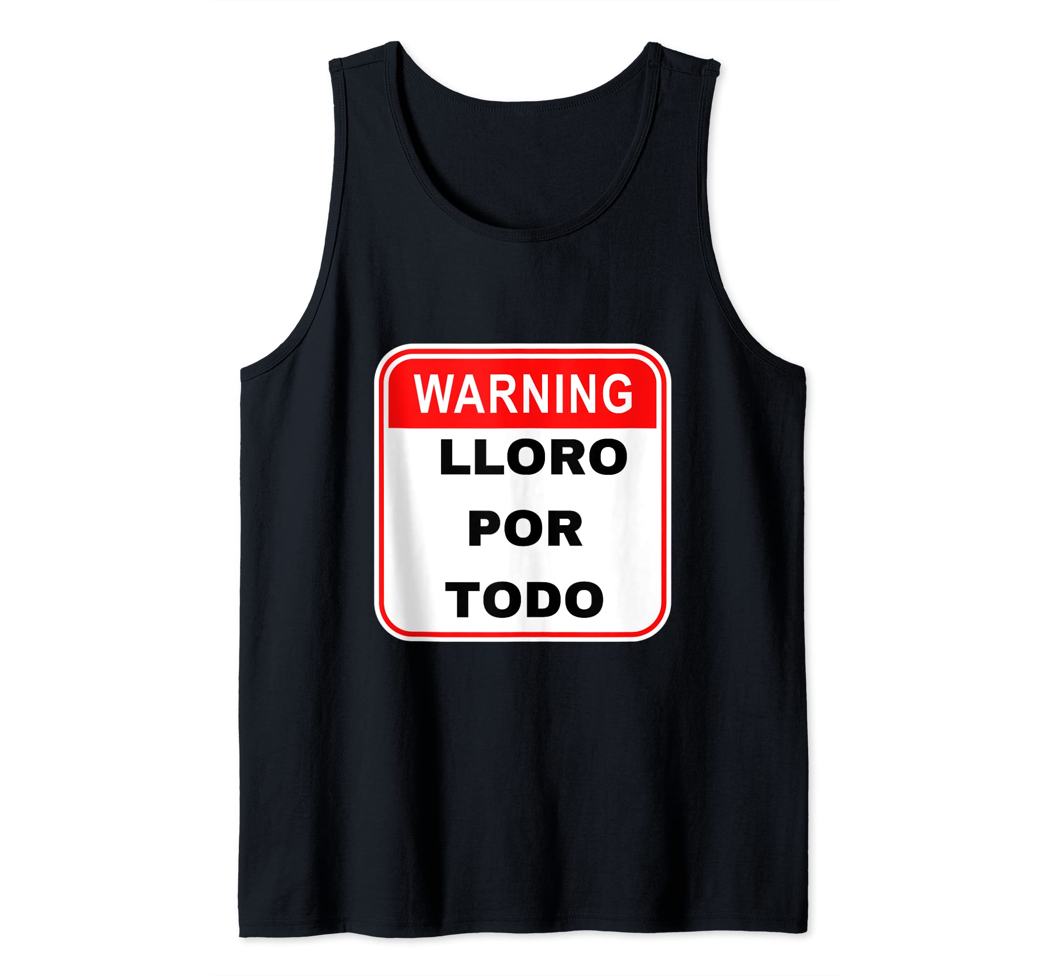 Lloro Por Todo T-shirt - I cry for everything Tank Top