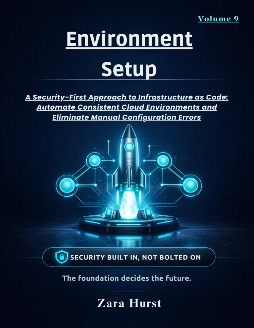 Environment Setup: VOLUME 9: A Security-First Approach to Infrastructure as Code: Automate Consistent Cloud Environments and Eliminate Manual Configuration Errors