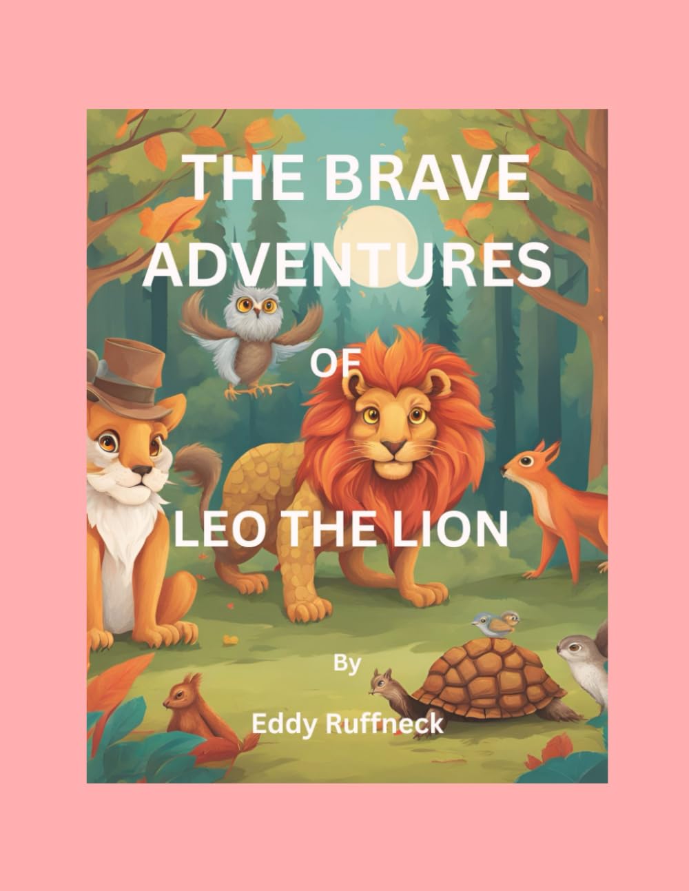 The Brave Adventures of Leo The Lion