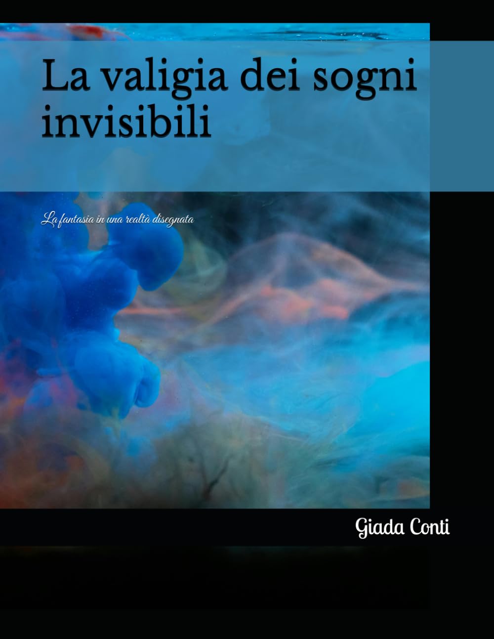 La valigia dei sogni invisibili: La fantasia in una realtà disegnata: 1