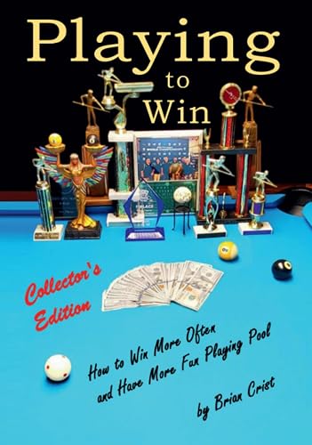 Playing to Win: How to Win More Often and Have More Fun Playing Pool