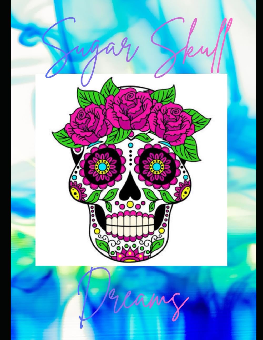 Sugar Skull Dreams