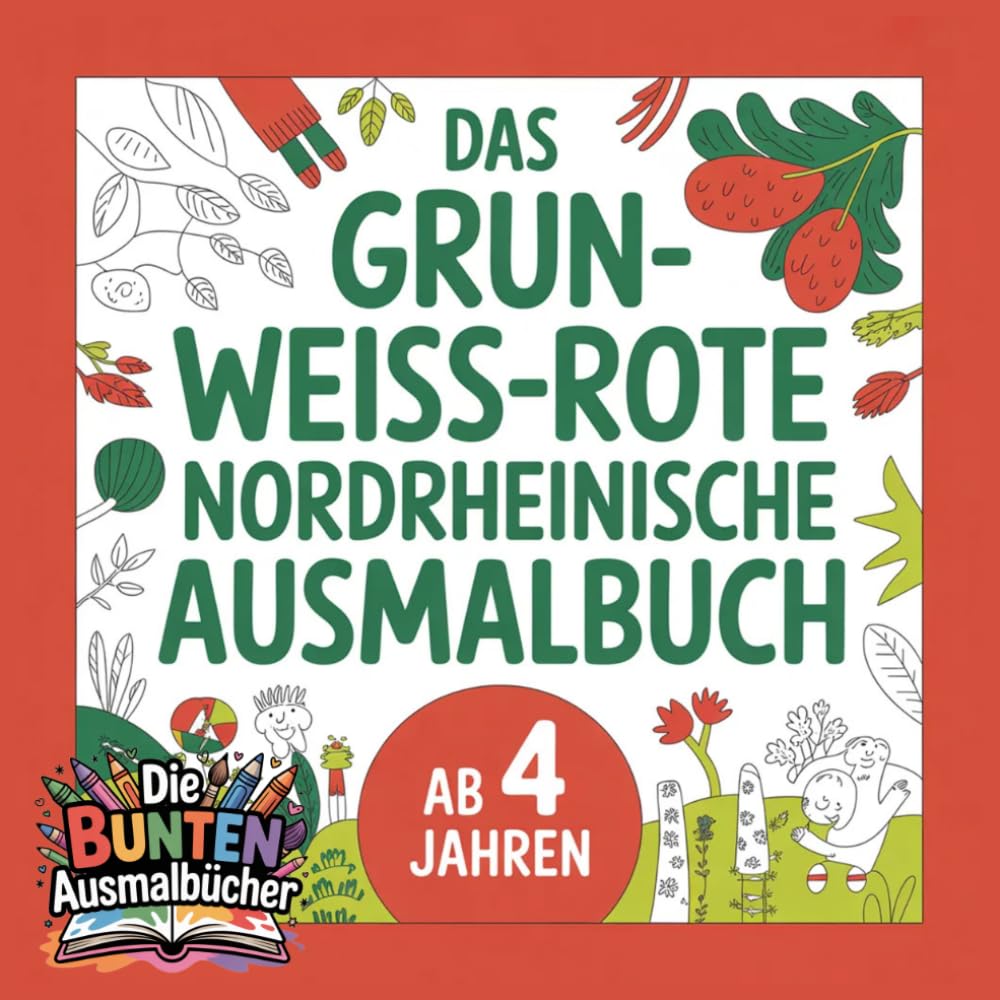 Das grün-weiss-rote Nordrheinische Ausmalbuch (Die bunten Ausmalbücher)
