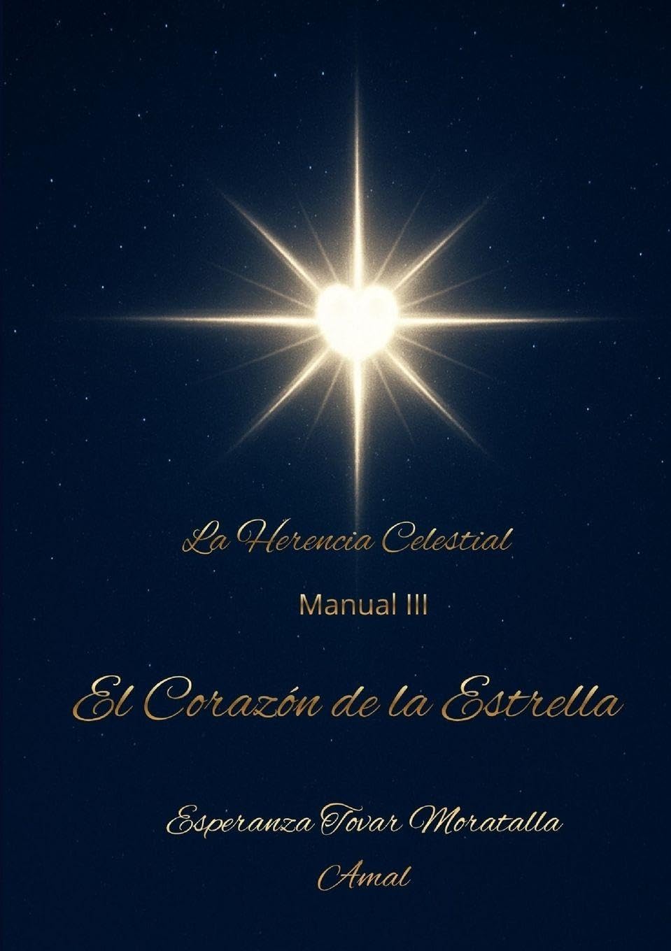 Trilogía la herencia celestial. Manual III "El corazón de la Estrella" Sama Querubín