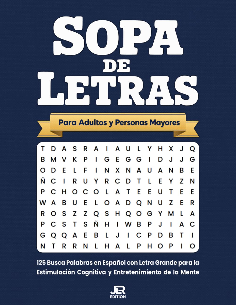 Sopa de Letras para Adultos y Personas Mayores: 125 Busca Palabras en Español con Letra Grande para la Estimulación Cognitiva y Entretenimiento de la ... de Sopas de Letras para una Mente Activa)