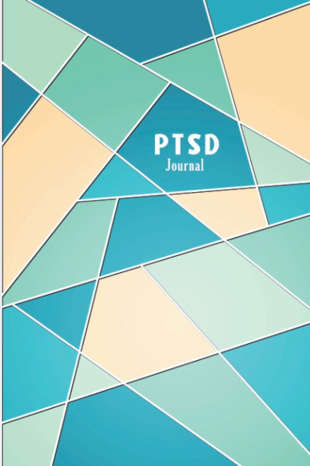 PTSD Journal: Post Traumatic Stress Disorder Management Journal Workbook with Daily Symptom, Pain, Fatigue, Anxiety, Mood Tracker with Inspirational Quotes and More!