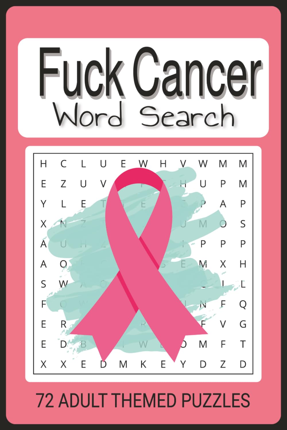 Fuck Cancer Word Search Puzzle Book: Easy to read word find about Fighting Cancer
