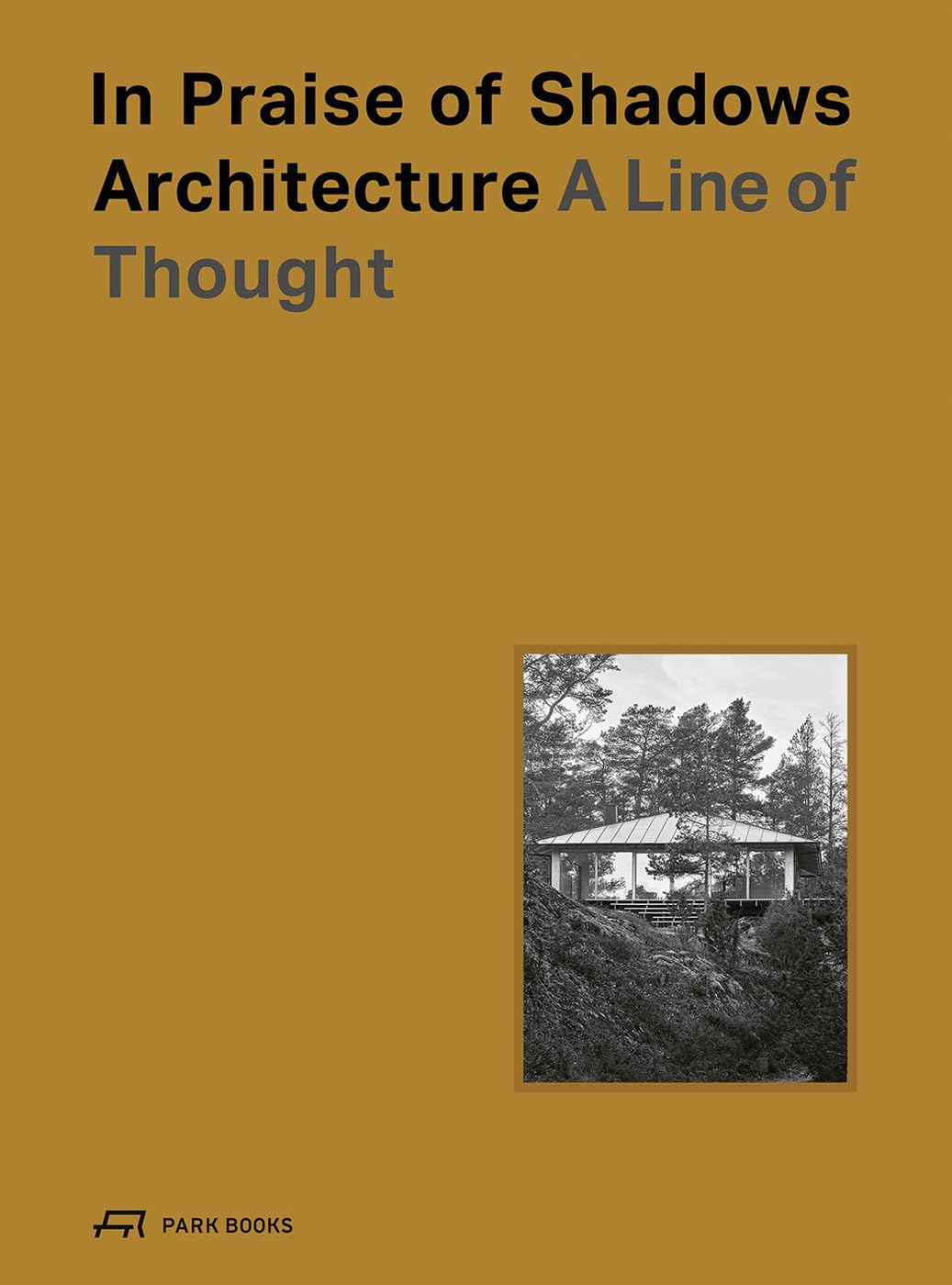 In Praise of Shadows Architecture: A Line of Thought      Paperback – February 20, 2025