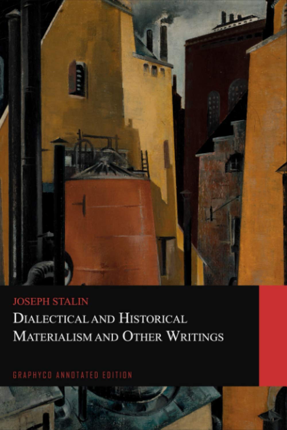 Dialectical and Historical Materialism and Other Writings (Graphyco Annotated Edition)