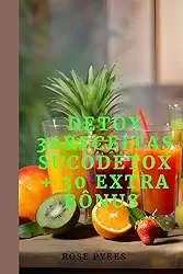 Detox 30 Receitas de Suco Detox (Portuguese Edition)