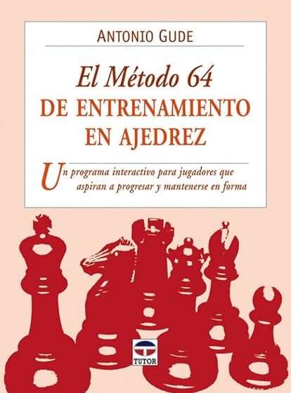 El Metodo 64 de Entrenamiento en Ajedrez: Un Programa Interactivo para