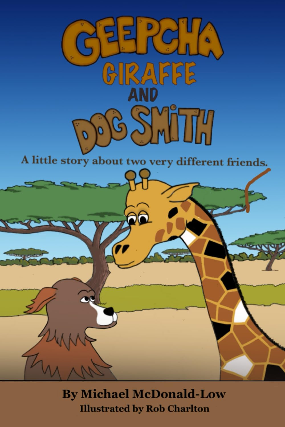 Geepcha Giraffe and Dog Smith: A little story about two very different friends