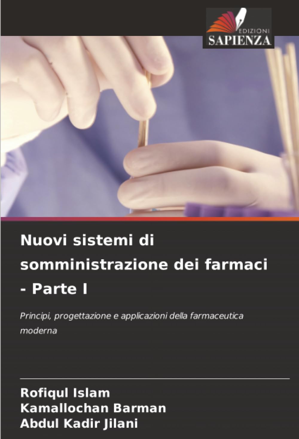 Nuovi sistemi di somministrazione dei farmaci - Parte I: Principi, progettazione e applicazioni della farmaceutica moderna
