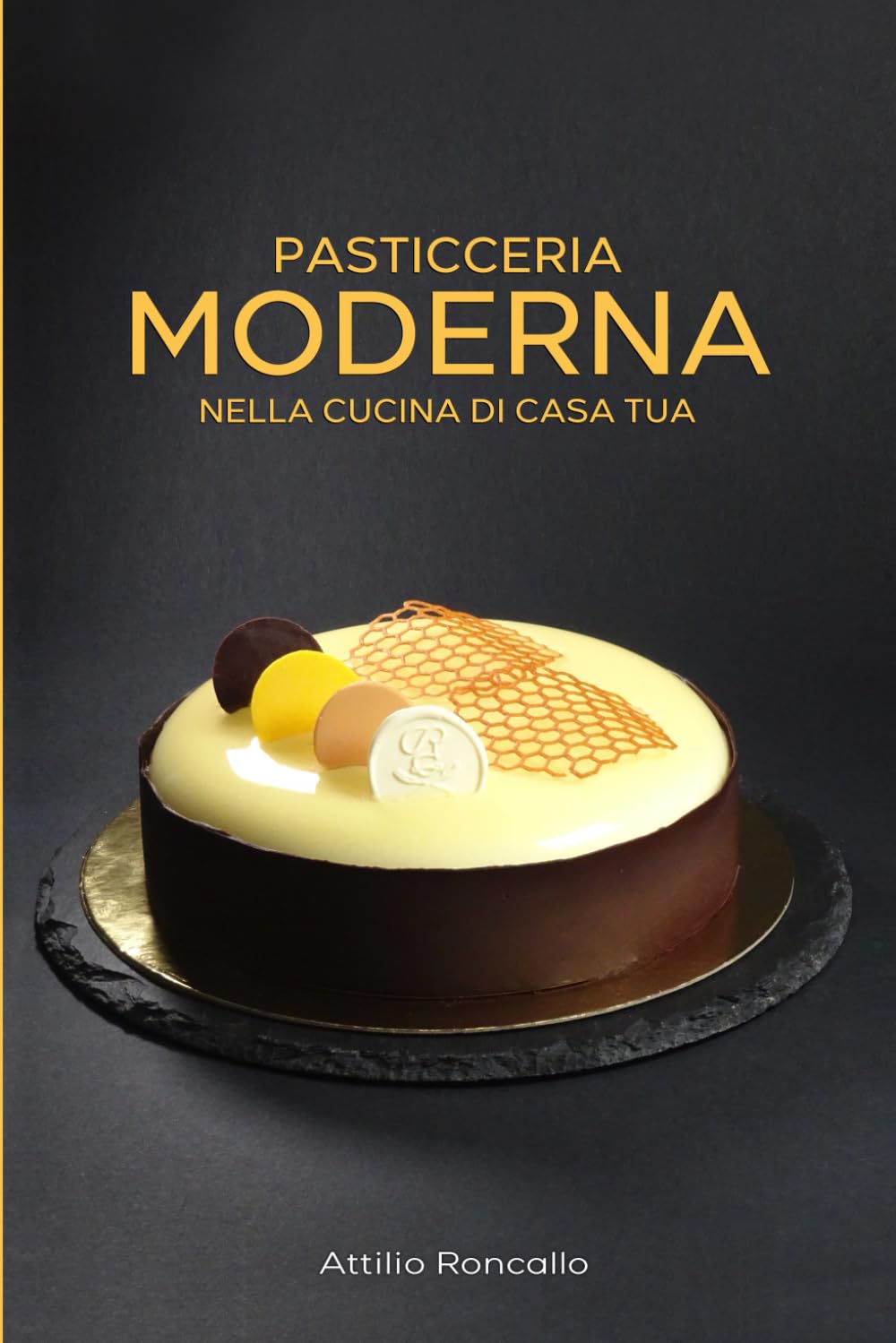 Pasticceria moderna: Nella cucina di casa tua