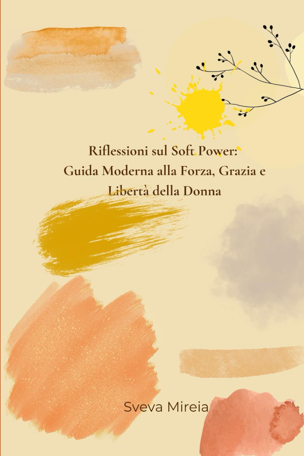 Riflessioni sul Soft Power: Guida Moderna alla Forza, Grazia e Libertà della Donna