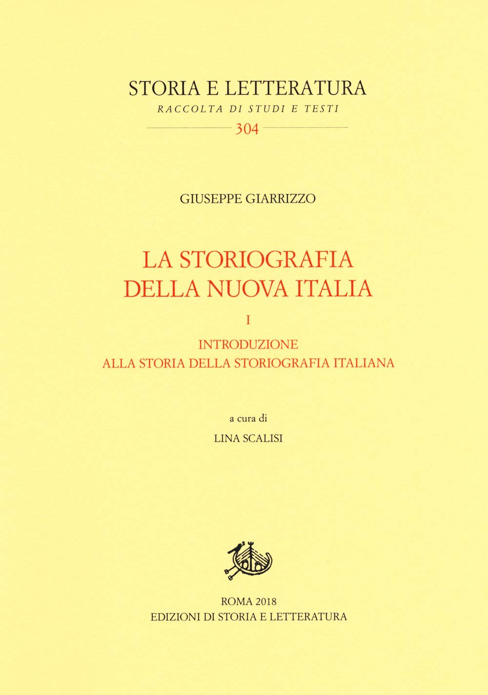 La Storiografia Della Nuova Italia. Introduzione Alla Storia Della Storiografia Italiana (Vol. 1) - 4
