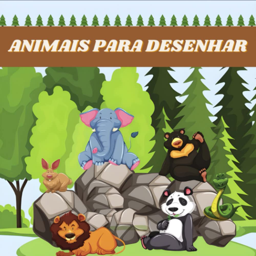 LIVRO DE DESENHO - LIVRO DE COLORIR PARA CRIANÇAS - ANIMAIS PARA DESENHAR COM SEUS NOMES: APRENDA A IDENTIFICAR E DESENHAR ANIMAIS (Portuguese Edition)