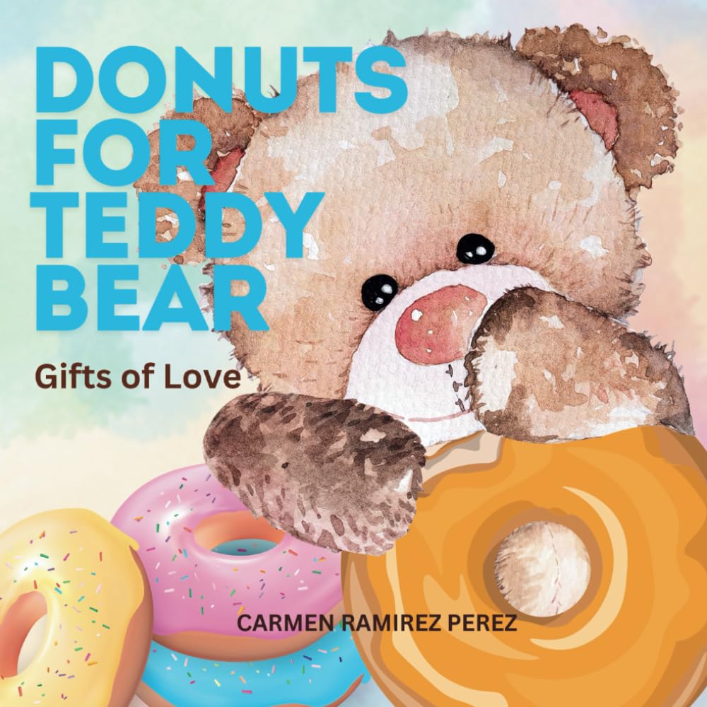 Donuts for Teddy Bear: Gifts of Love (The Adventures of Teddy Bear)