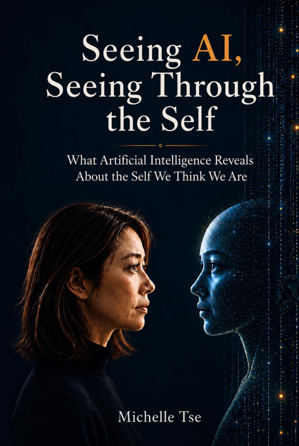 Seeing AI, Seeing Through the Self: What Artificial Intelligence Reveals About the Self We Think We Are
