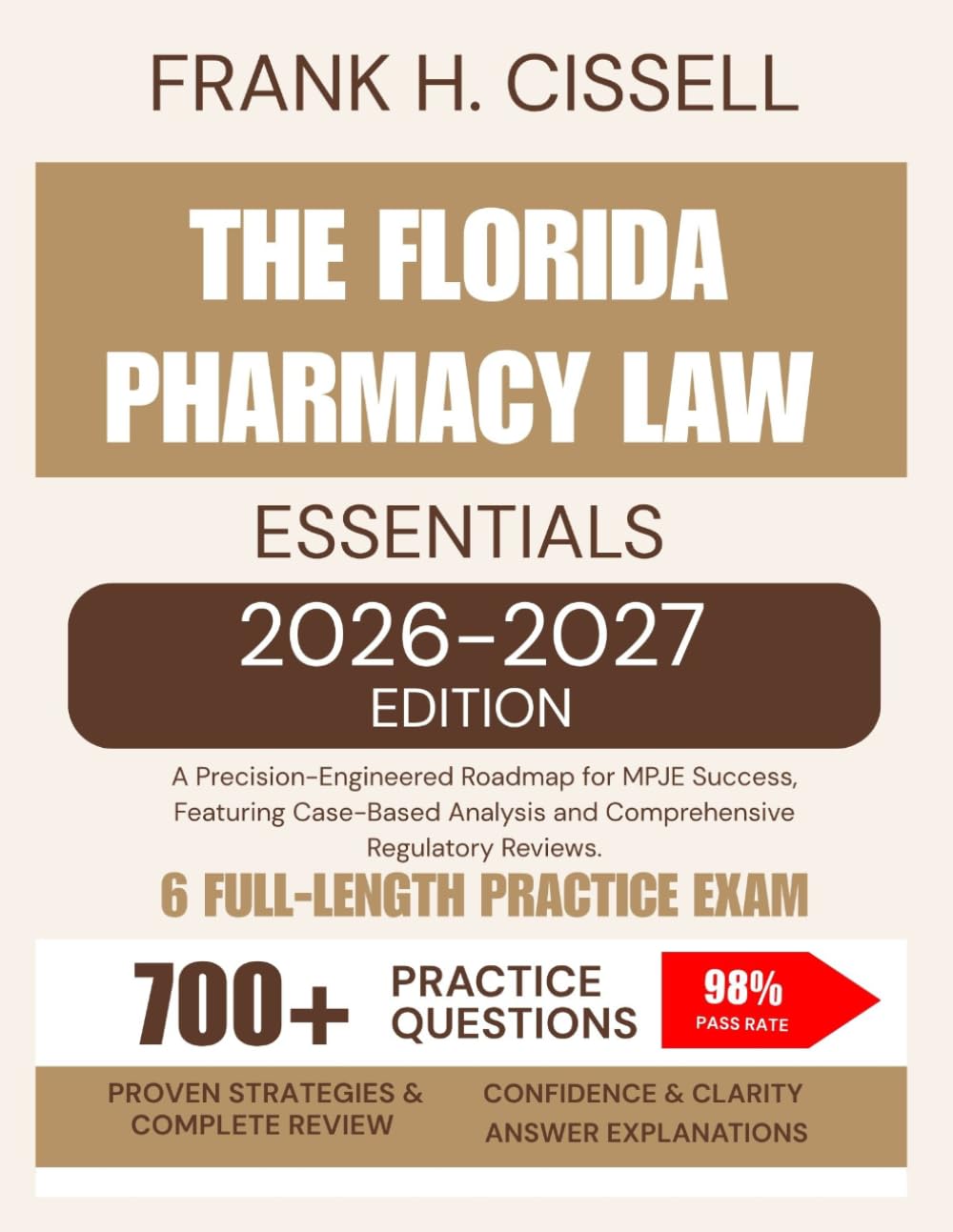 The Florida Pharmacy Law Essentials 2026-2027 Edition: A Precision-Engineered Roadmap for MPJE Success, Featuring Case-Based Analysis and Comprehensive Regulatory Reviews.