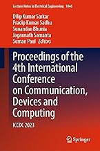 Proceedings of the 4th International Conference on Communication, Devices and Computing: ICCDC 2023 (Lecture Notes in Electrical Engineering, 1046)