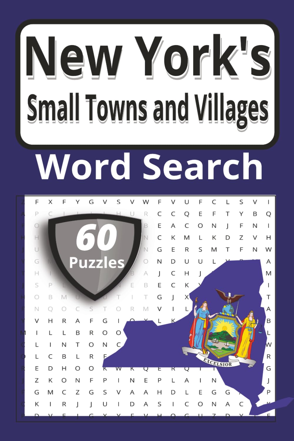 New York's Small Towns and Villages Word Search: New York's Small Towns and Villages Word Search with Easy To Read Print | 6x9 inches | 60 puzzles | ... for Vacations, Holidays and Relaxation