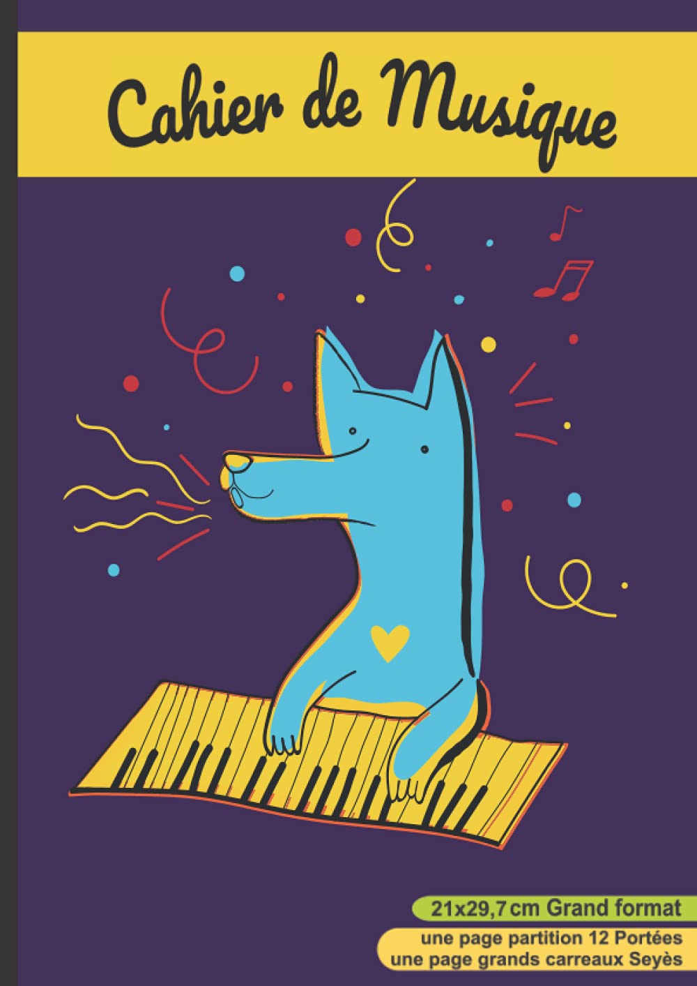 Cahier de Musique: 21x29,7 cm | Carnet grand format A4 | Page de partitions 12 portées et grands carreaux Seyès pour solfège et chant | Loup rigolo pour enfant