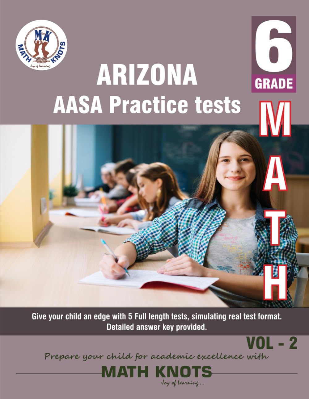 Arizona State (AASA) , 6th Grade MATH Practice Tests ,Volume 2 (Arizona State Test prep by Math-Knots)