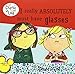 I Really Absolutely Must Have Glasses (Charlie and Lola)