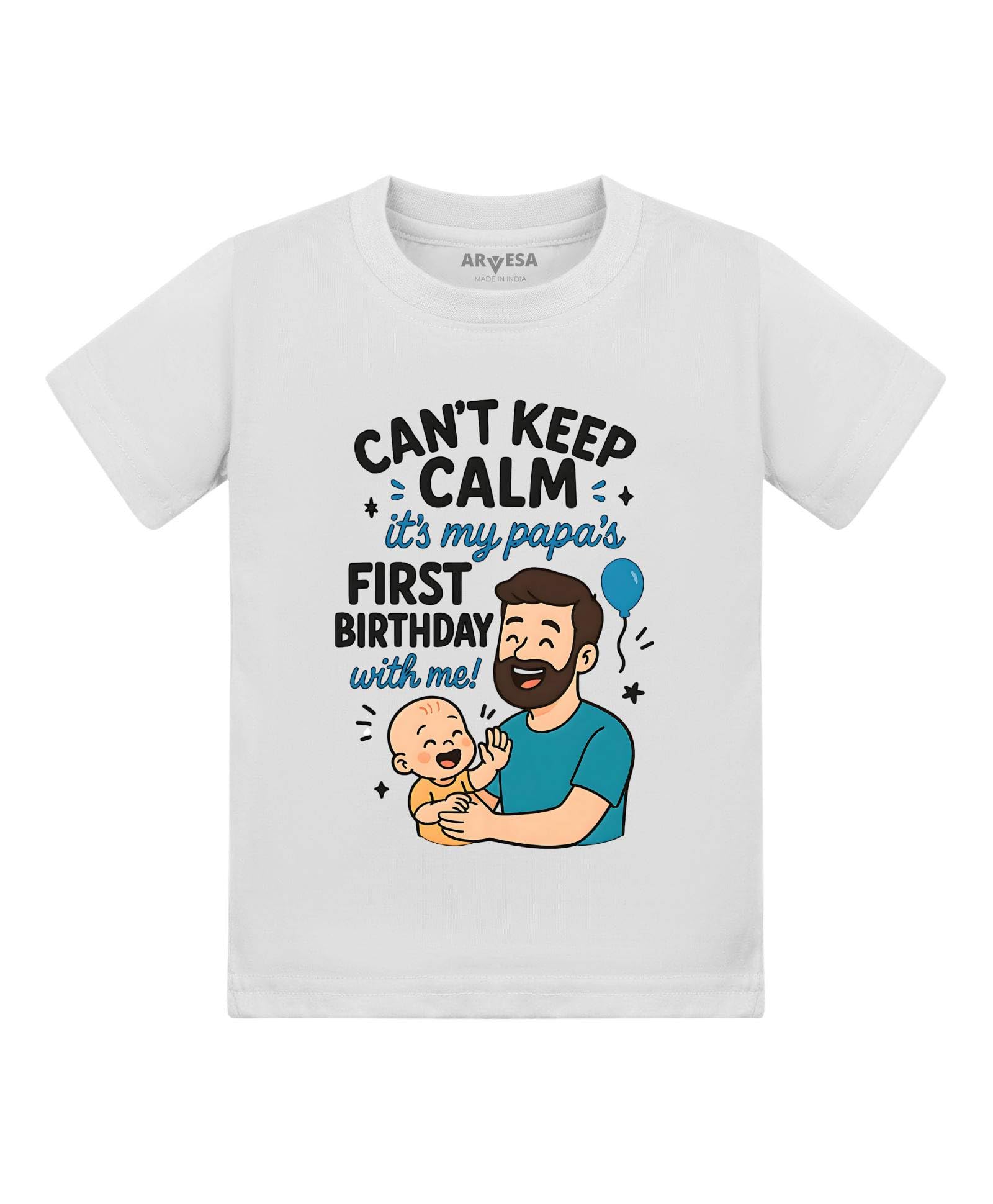 ARVESA Cant Keep Calm Its My Papa First Birthday TS-1847 Dad Birthday Baby Tshirt for Kids Boys & Girls Half Sleeves Round Neck Clothes Tshirt for Kids Boys 1 Months to 6 Years Dress-image-2